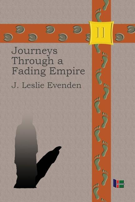 Knjiga Journeys Through a Fading Empire John L. Evenden