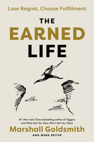 Kniha The Earned Life: Lose Regret, Choose Fulfillment Mark Reiter
