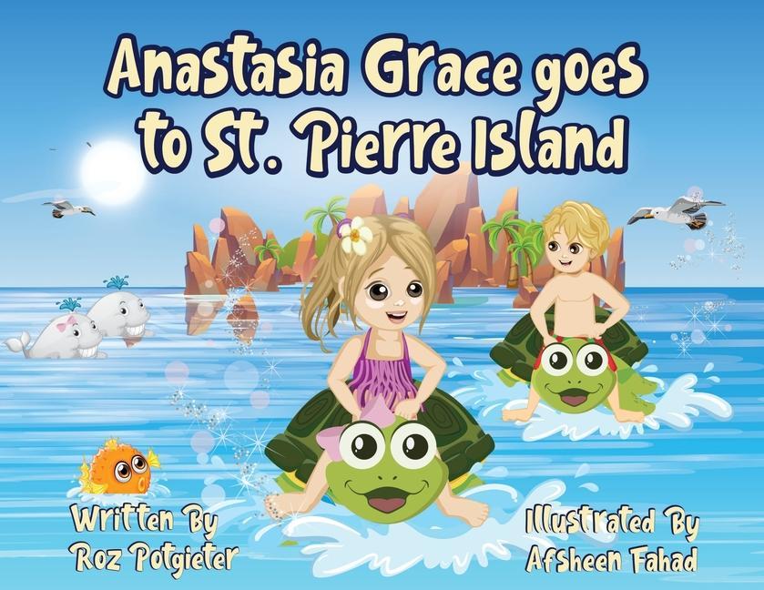 Buch Anastasia Grace goes to St. Pierre Island Afsheen Fahad