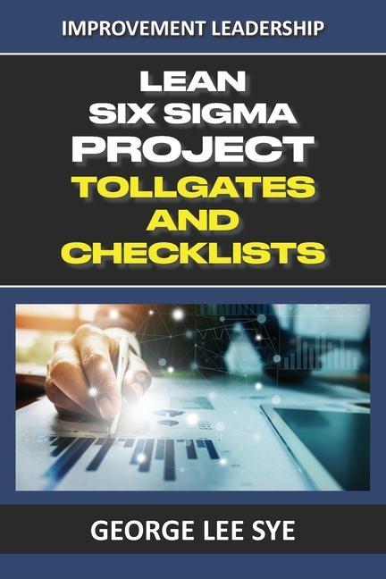 Könyv Lean Six Sigma Project Tollgates and Checklists 