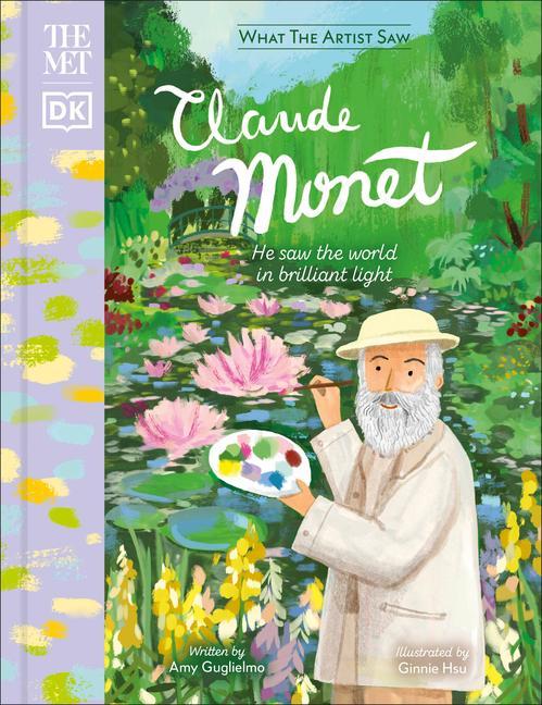 Könyv The Met Claude Monet: He Saw the World in Brilliant Light 