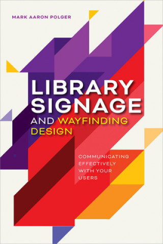 Könyv Library Signage and Wayfinding Design Mark Aaron Polger