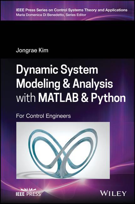 Knjiga Dynamic System Modelling & Analysis with MATLAB & Python -  For Control Engineers Jongrae Kim