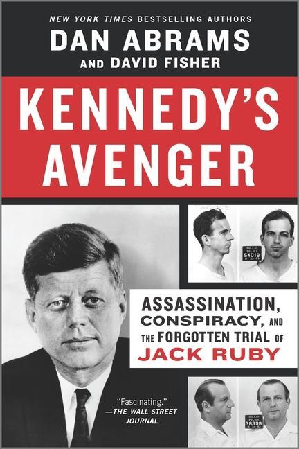 Könyv Kennedy's Avenger: Assassination, Conspiracy, and the Forgotten Trial of Jack Ruby David Fisher