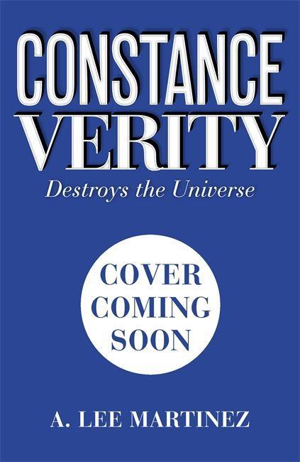 Carte Constance Verity Destroys the Universe A. Lee Martinez