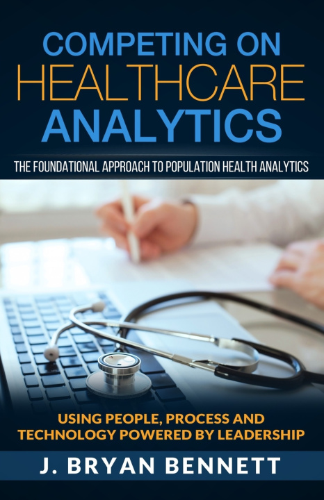 Knjiga Competing On Healthcare Analytics Bennett J. Bryan Bennett