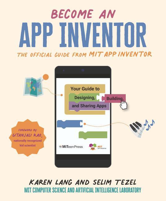 Kniha Become an App Inventor: The Official Guide from Mit App Inventor: Your Guide to Designing, Building, and Sharing Apps Mit App Inventor Project
