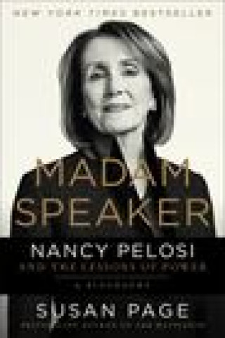 Könyv Madam Speaker: Nancy Pelosi and the Lessons of Power 