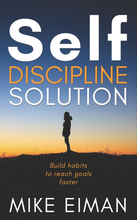 Knjiga Self Discipline Solution Eiman Mike Eiman