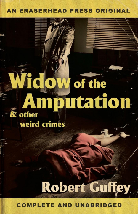 Carte Widow of the Amputation & Other Weird Crimes 