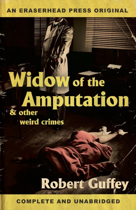 Book Widow of the Amputation & Other Weird Crimes 