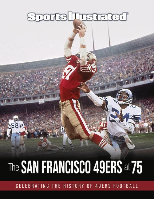 Kniha Sports Illustrated The San Francisco 49ers at 75 