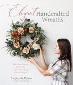 Könyv Elegant Handcrafted Wreaths 
