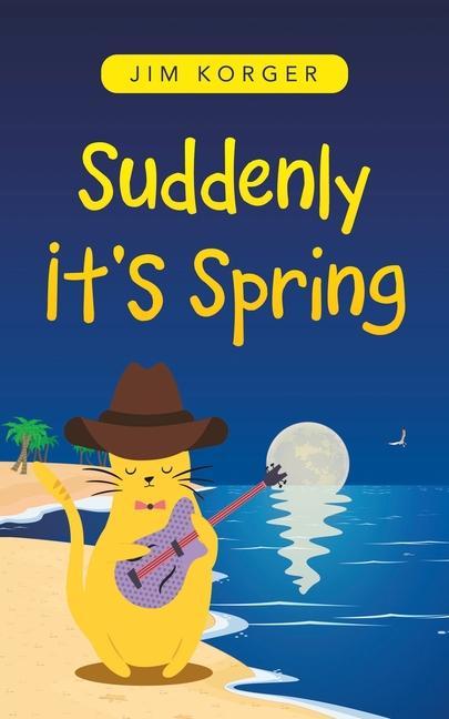 Knjiga Suddenly It's Spring Jim Korger