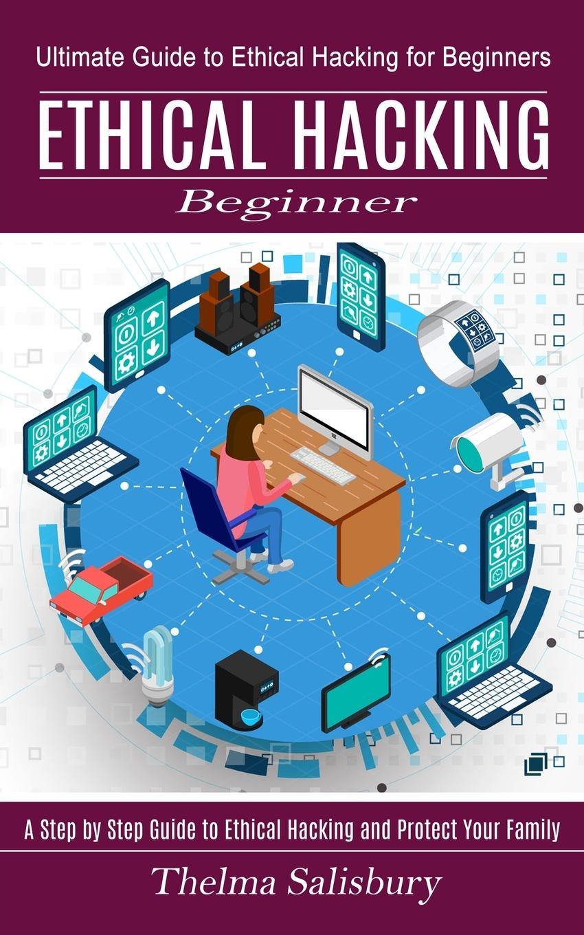 Knjiga Ethical Hacking Beginner Thelma Salisbury