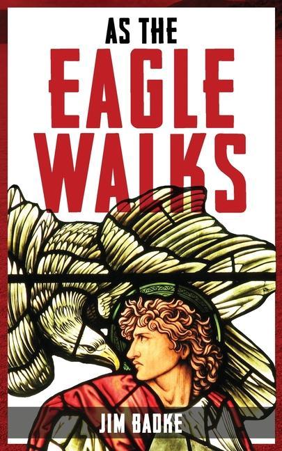 Knjiga As The Eagle Walks Jim Badke