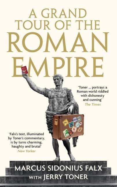 Könyv Grand Tour of the Roman Empire by Marcus Sidonius Falx Dr. Jerry (Fellow Teacher and Director of Studies in Classics) Toner