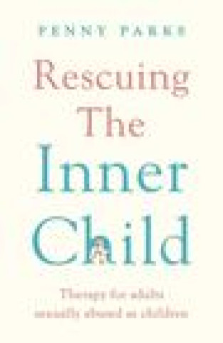 Kniha Rescuing the 'Inner Child' PENNY PARKS
