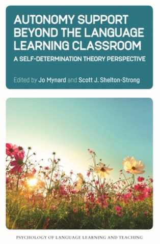 Knjiga Autonomy Support Beyond the Language Learning Classroom Jo Mynard