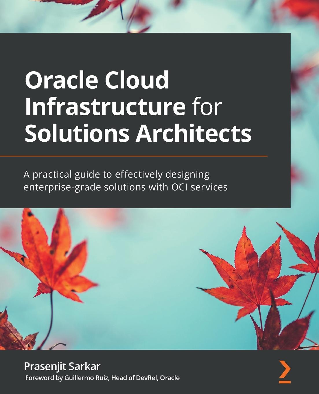 Carte Oracle Cloud Infrastructure for Solutions Architects Prasenjit Sarkar