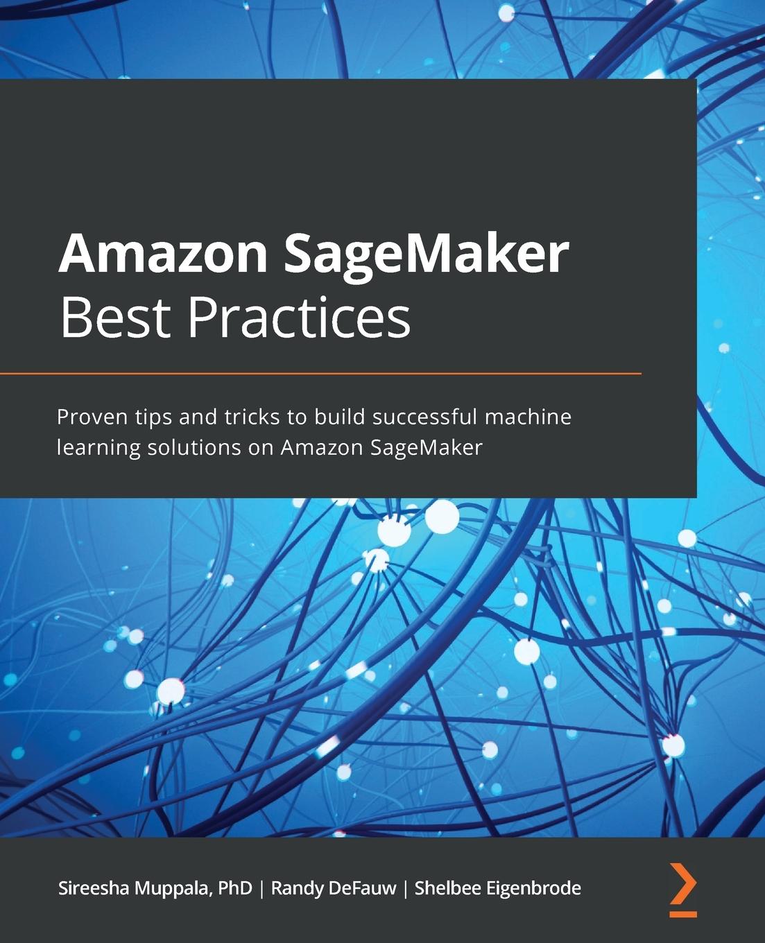 Book Amazon SageMaker Best Practices Sireesha Muppala