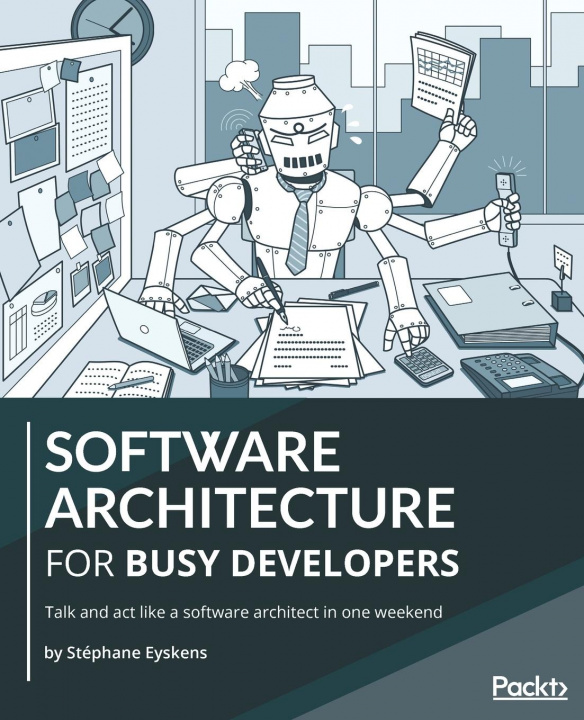 Kniha Software Architecture for Busy Developers Stephane Eyskens