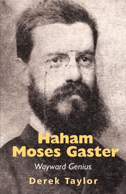 Könyv Haham Moses Gaster: Wayward Genius 