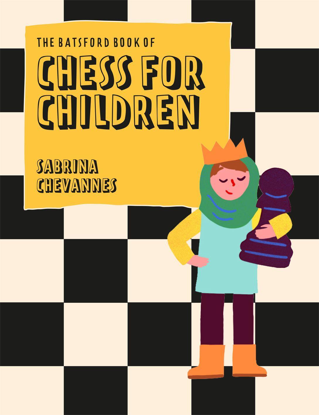 Könyv Batsford Book of Chess for Children New Edition CHEVANNES  SABRINA