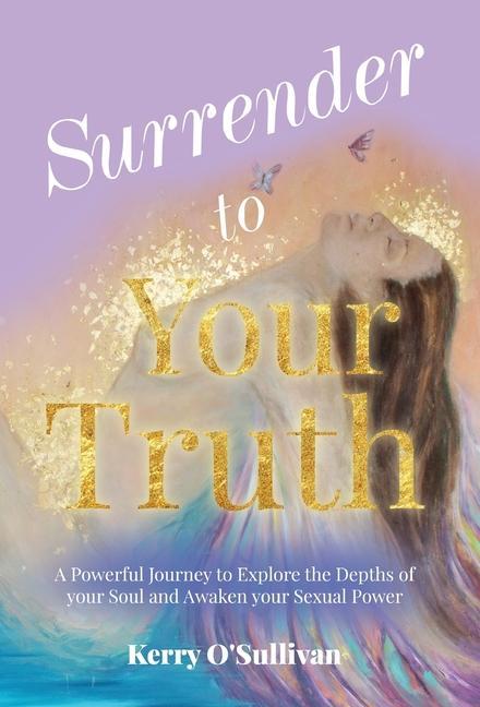 Knjiga Surrender To Your Truth Kerry O'Sullivan