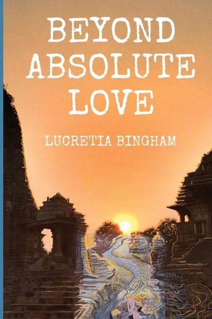 Book Beyond Absolute Love Lucretia Bingham