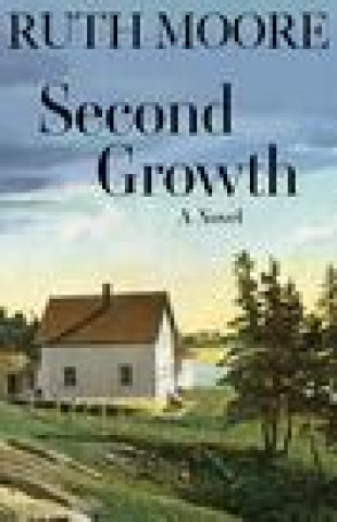 Knjiga Second Growth Ruth Moore