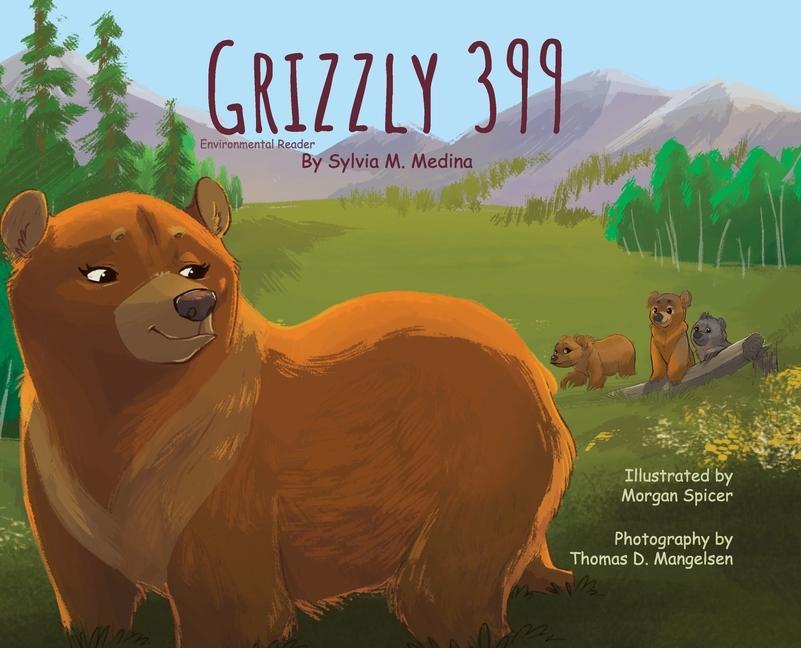 Kniha Grizzly 399 - Environmental Reader - Hardback Morgan Spicer