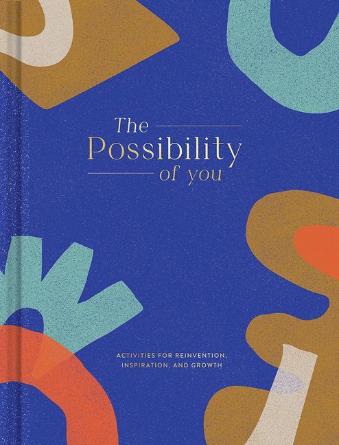 Kniha The Possibility of You: Activities for Reinvention, Inspiration, and Growth Justine Edge