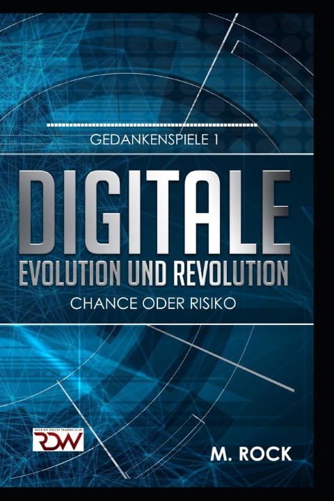 Knjiga Digitale Evolution und Revolution Chance oder Risiko Rock M. Rock