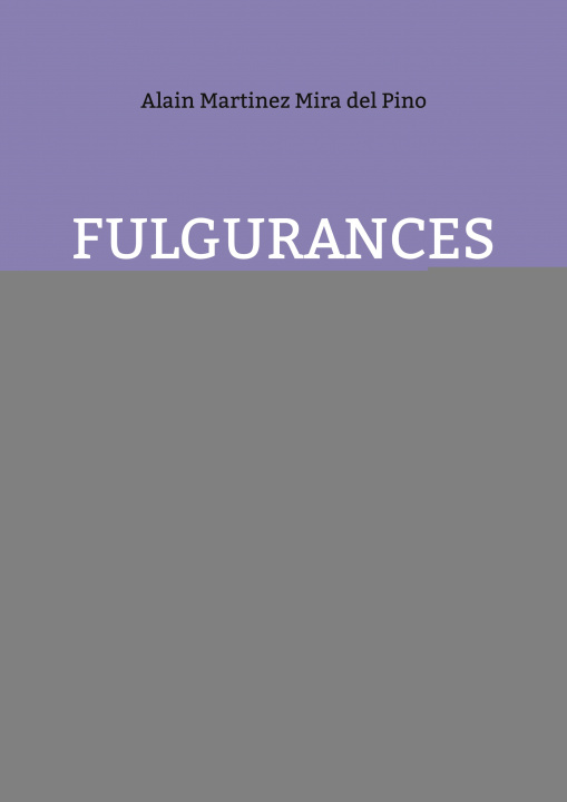 Knjiga Fulgurances Alain Martinez Mira del Pino