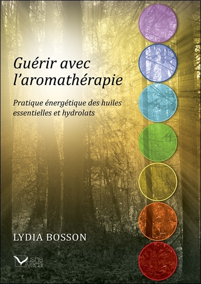 Kniha Guérir avec l'aromathérapie - Pratique énergétique des huiles essentielles et hydrolats Bosson