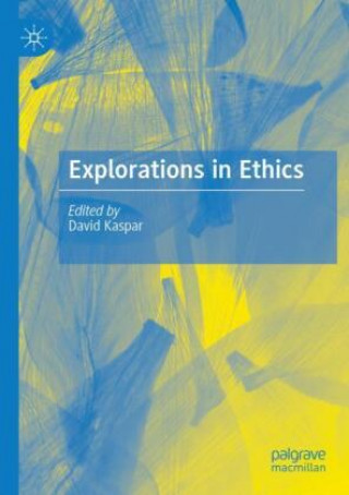 Book Explorations in Ethics David Kaspar
