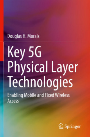 Knjiga Key 5G Physical Layer Technologies Douglas H. Morais