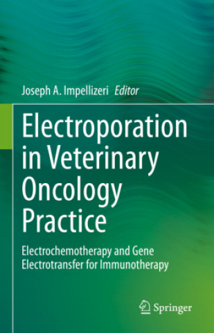 Könyv Electroporation in Veterinary Oncology Practice 