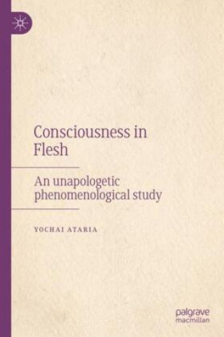 Knjiga Consciousness in Flesh Yochai Ataria