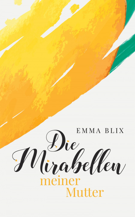 Boek Die Mirabellen meiner Mutter Emma Blix