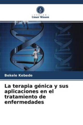 Livre La terapia genica y sus aplicaciones en el tratamiento de enfermedades 