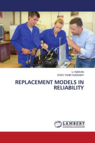 Knjiga REPLACEMENT MODELS IN RELIABILITY Syed Tahir Hussainy