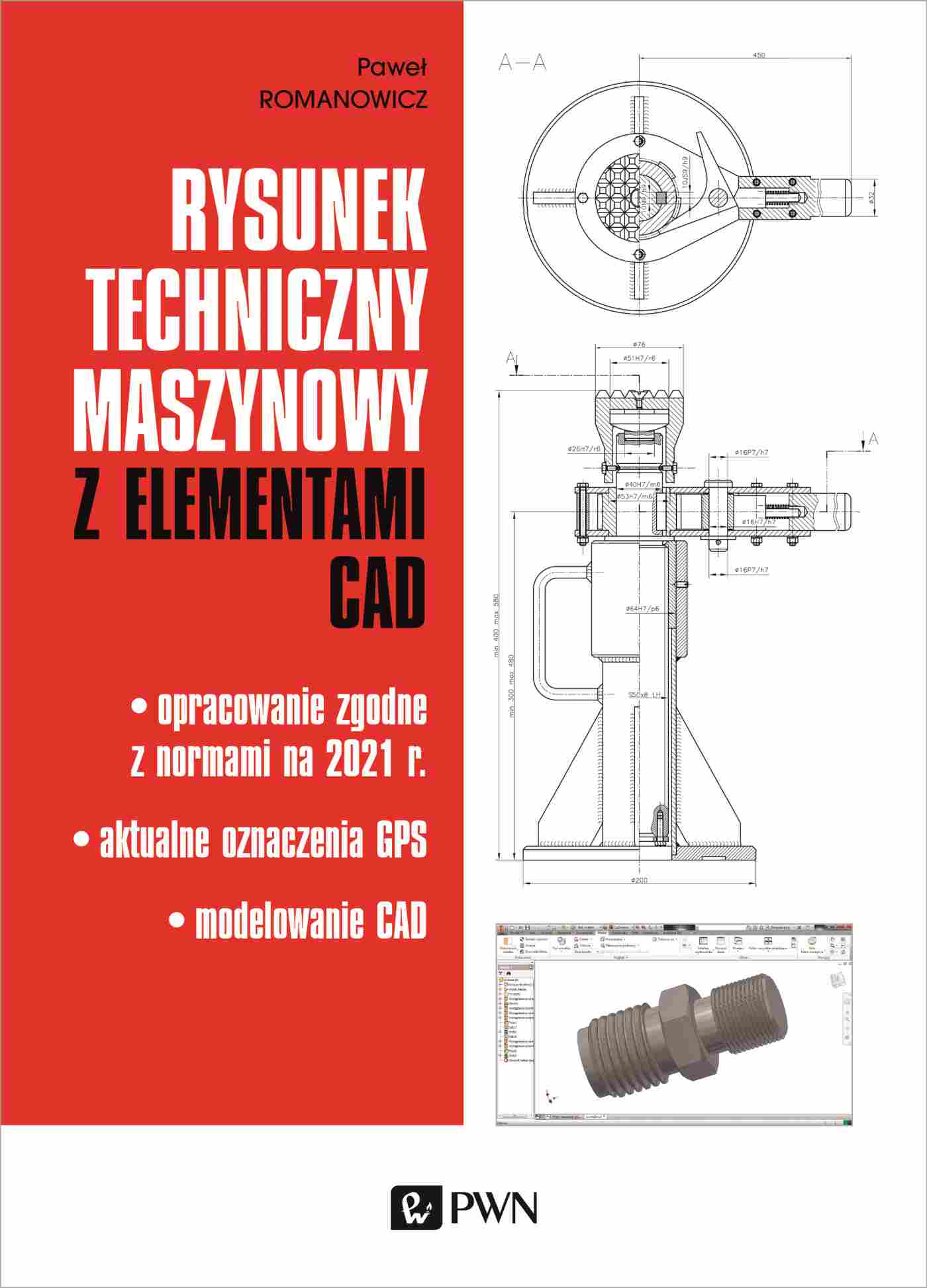 Buch Rysunek techniczny maszynowy z elementami CAD. Opracowanie zgodne z normami na 2021 r. Aktualne oznaczenia GPS Modelowanie CAD Paweł Romanowicz