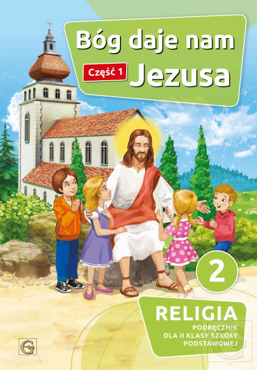 Knjiga Religia Bóg daje nam Jezusa podręcznik dla klasy 2 część 1 szkoła podstawowa Piotr Goliszek