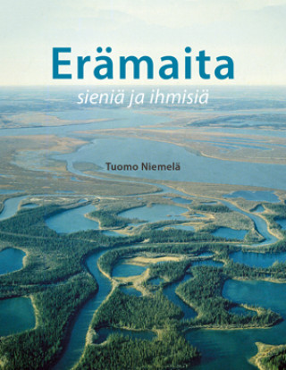Könyv Erämaita, sieniä ja ihmisiä Tuomo Niemelä