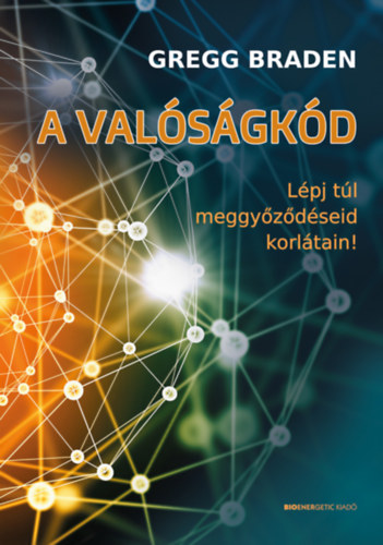 Knjiga A valóságkód Gregg Braden