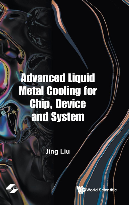 Книга Advanced Liquid Metal Cooling For Chip, Device And System 