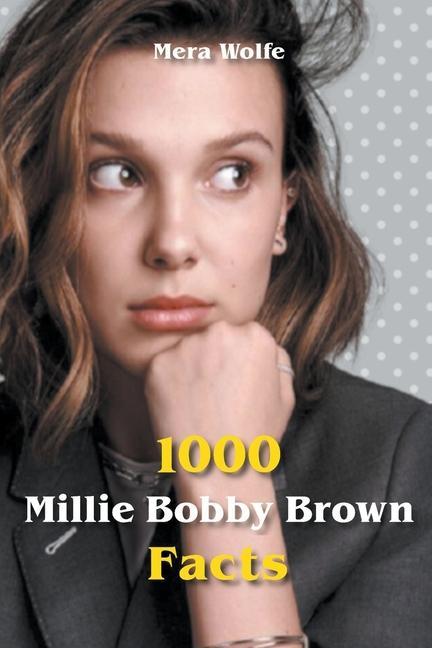 Könyv 1000 Millie Bobby Brown Facts Mera Wolfe