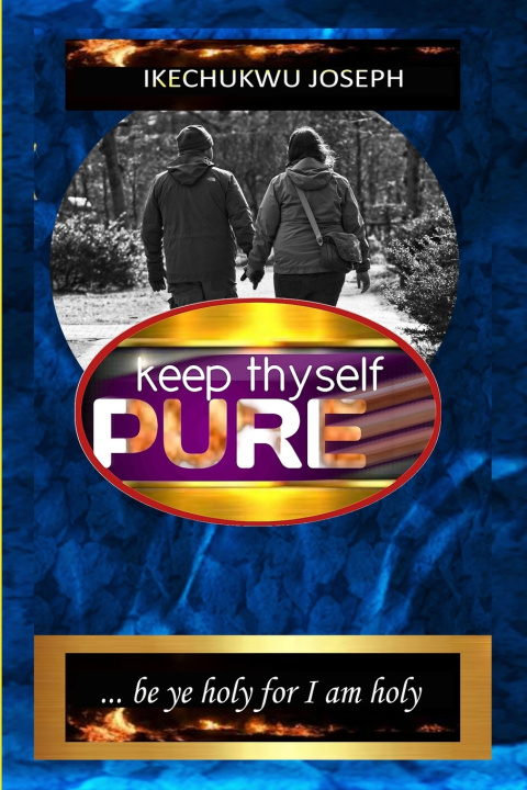 Knjiga Keep Thyself Pure Ikechukwu Joseph